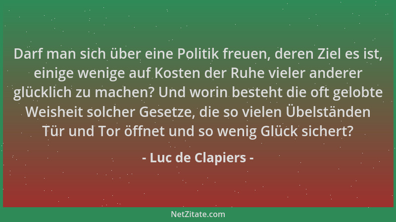 Luc de Clapiers - Darf man sich über eine Politik freuen, deren Ziel es ist, einige wenige auf Kosten der Ruhe vieler ander...