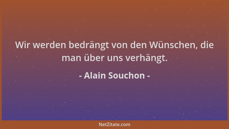 Alain Souchon - Wir werden bedrängt von den Wünschen, die man über uns verhängt....