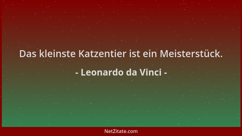Leonardo da Vinci - Das kleinste Katzentier ist ein Meisterstück....