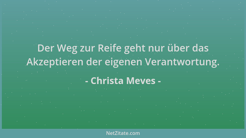 Christa Meves - Der Weg zur Reife geht nur über das Akzeptieren der eigenen Verantwortung....