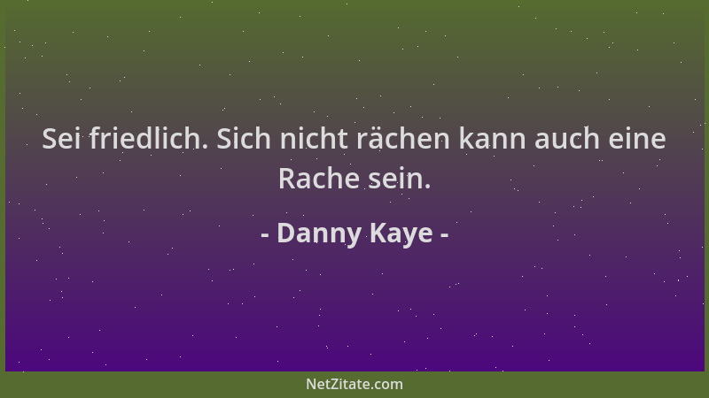 Danny Kaye - Sei friedlich. Sich nicht rächen kann auch eine Rache sein....