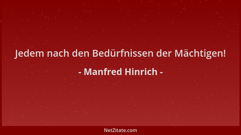Manfred Hinrich - Jedem nach den Bedürfnissen der Mächtigen!...