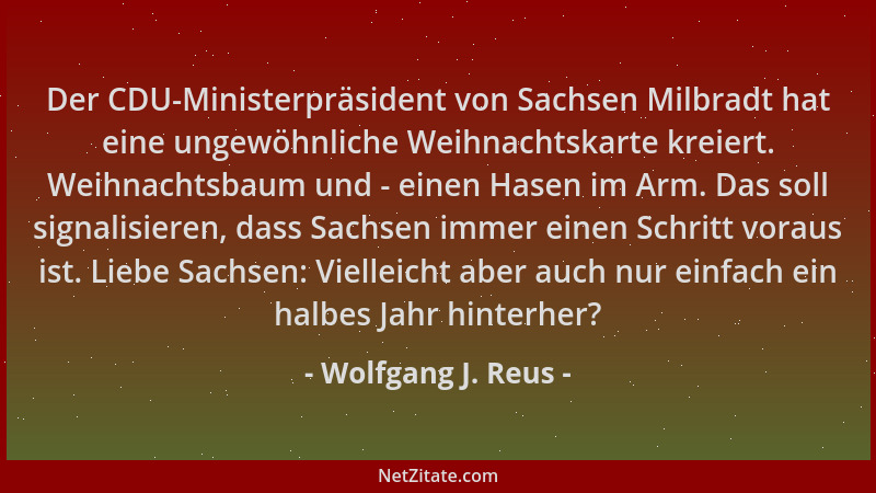 Wolfgang J. Reus - Der CDU-Ministerpräsident von Sachsen Milbradt hat eine ungewöhnliche Weihnachtskarte kreiert. Weihnacht...