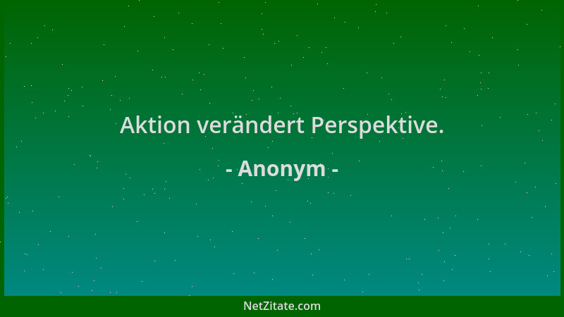 Anonym - Aktion verändert Perspektive....