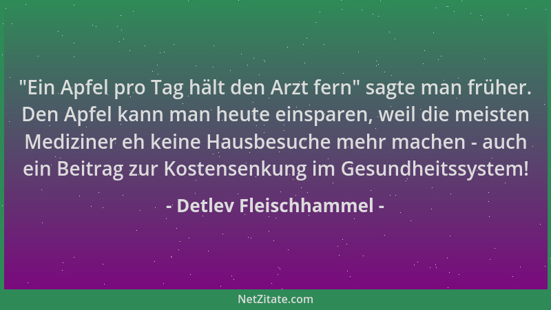 Detlev Fleischhammel - "Ein Apfel pro Tag hält den Arzt fern " sagte man früher. Den Apfel kann man heute einsparen, weil di...