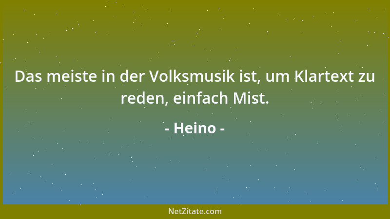 Heino - Das meiste in der Volksmusik ist, um Klartext zu reden, einfach Mist....