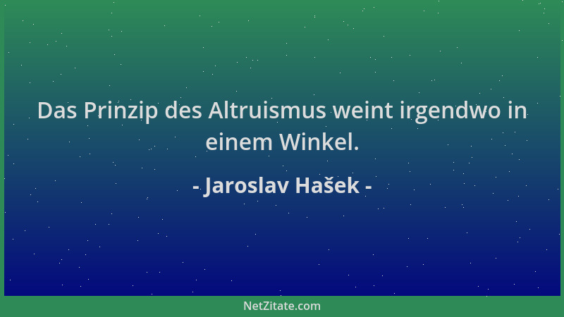 Jaroslav Hašek - Das Prinzip des Altruismus weint irgendwo in einem Winkel....