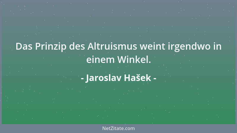 Jaroslav Hašek - Das Prinzip des Altruismus weint irgendwo in einem Winkel....