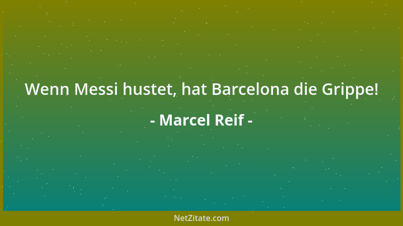 Marcel Reif - Wenn Messi hustet, hat Barcelona die Grippe!...