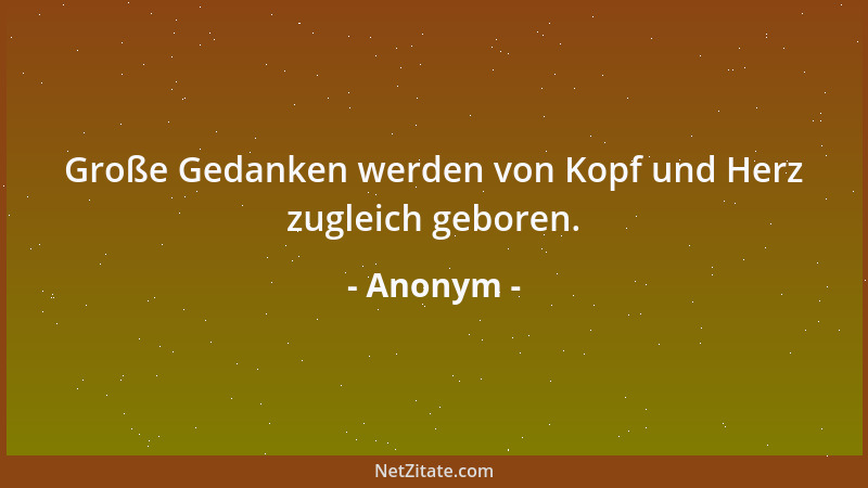 Anonym - Vergib denjenigen, die schwächer sind als du, aus Mitleid und denjenigen, die stärker sind als du, aus Mitleid mit...