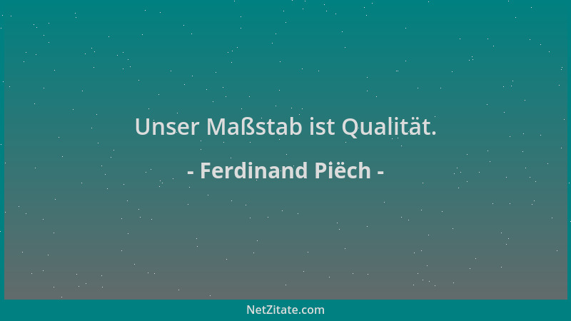 Ferdinand Piëch - Unser Maßstab ist Qualität....