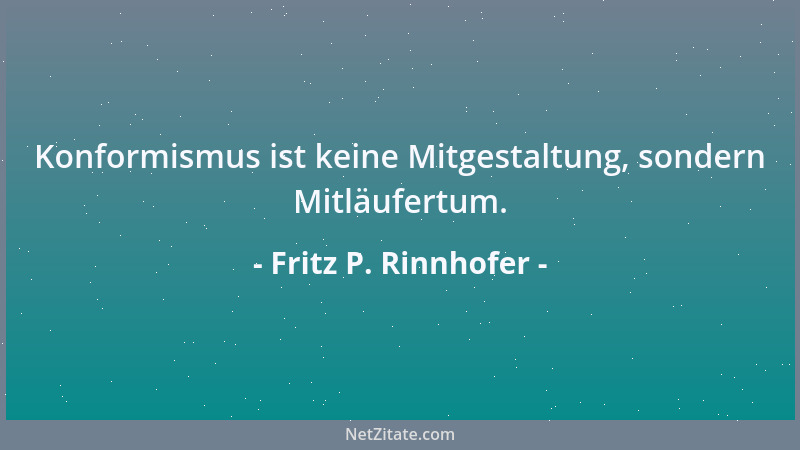 Fritz P. Rinnhofer - Mut hat sich oft im Nachhinein als Wahnsinn entpuppt....