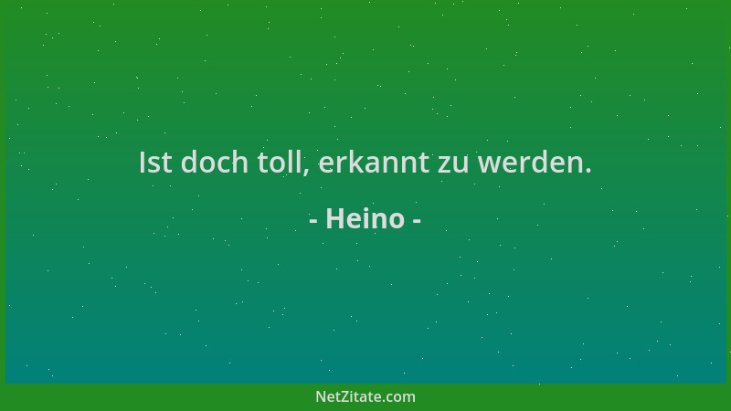 Heino - Ist doch toll, erkannt zu werden....