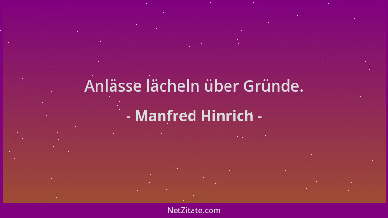 Manfred Hinrich - Anlässe lächeln über Gründe....