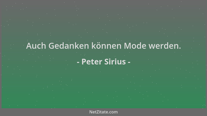 Peter Sirius - Auch Gedanken können Mode werden....