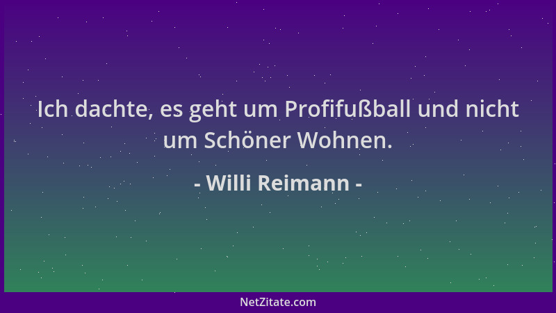 Willi Reimann - Ich dachte, es geht um Profifußball und nicht um Schöner Wohnen....