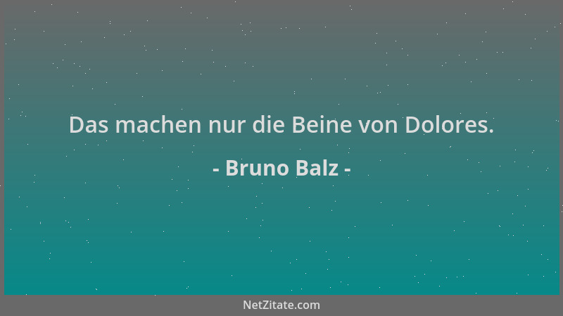 Bruno Balz - Das machen nur die Beine von Dolores....
