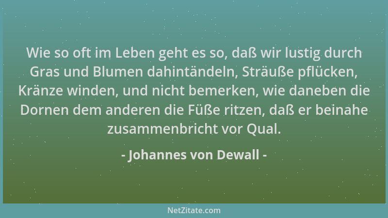 Johannes von Dewall - Wie so oft im Leben geht es so, daß wir lustig durch Gras und Blumen dahintändeln, Sträuße pflücken,...