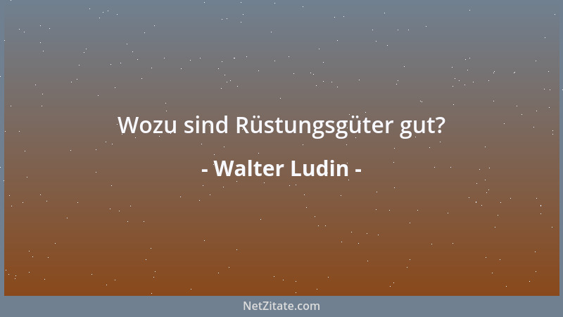 Walter Ludin - Nekrolog Er war ein unvollkommener Mensch. Und er war es auf vollkommene Weise....