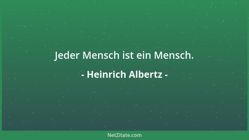 Heinrich Albertz - Jeder Mensch ist ein Mensch....