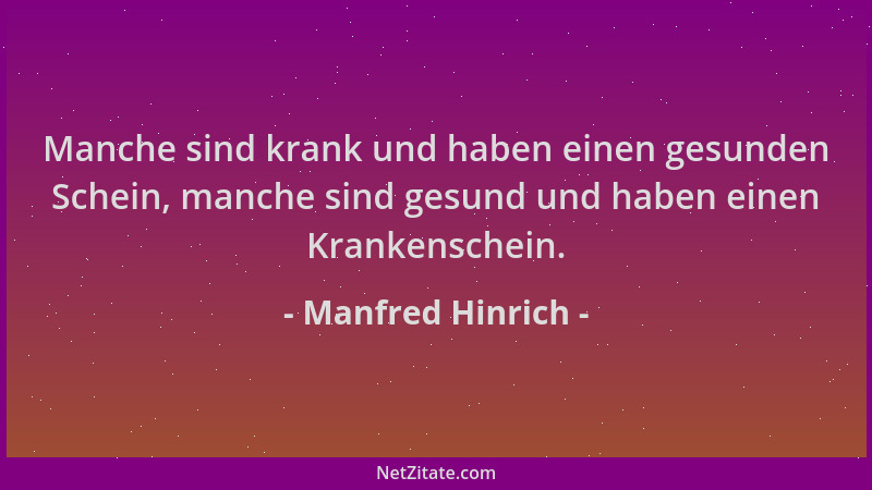 Manfred Hinrich - Manche sind krank und haben einen gesunden Schein, manche sind gesund und haben einen Krankenschein....