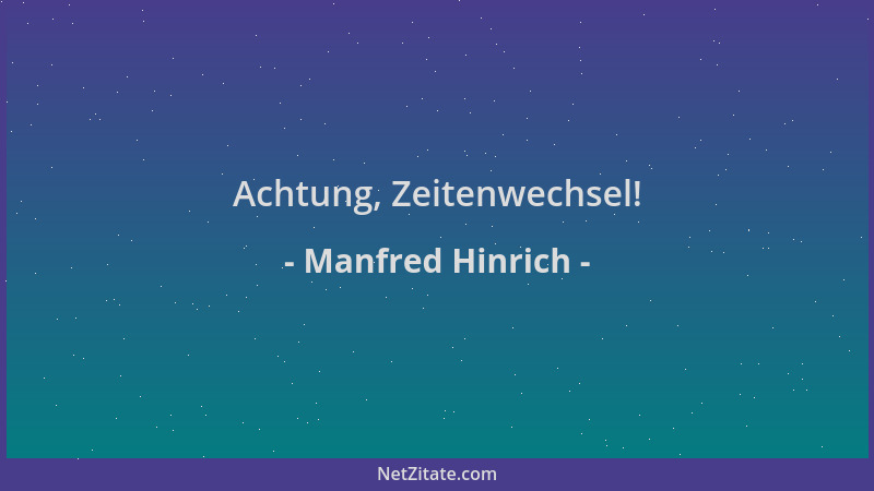 Manfred Hinrich - Achtung, Zeitenwechsel!...