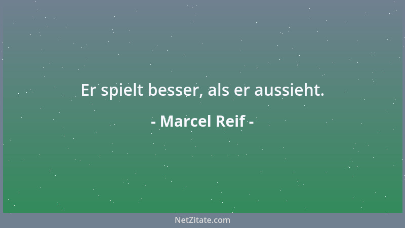 Marcel Reif - Er spielt besser, als er aussieht....