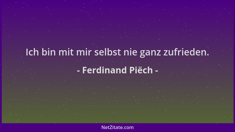 Ferdinand Piëch - Ich bin mit mir selbst nie ganz zufrieden....