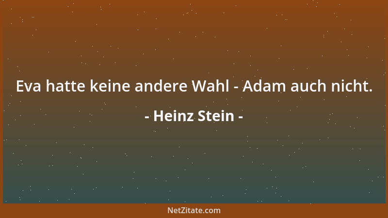 Heinz Stein - Eva hatte keine andere Wahl - Adam auch nicht....
