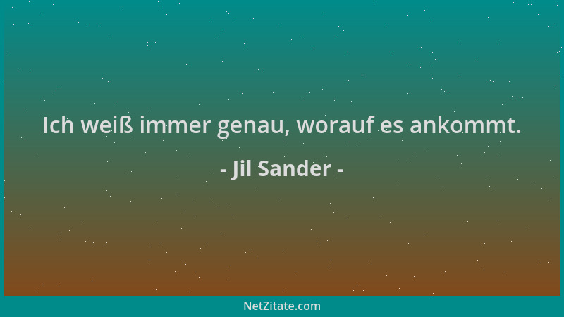 Jil Sander - Ich weiß immer genau, worauf es ankommt....
