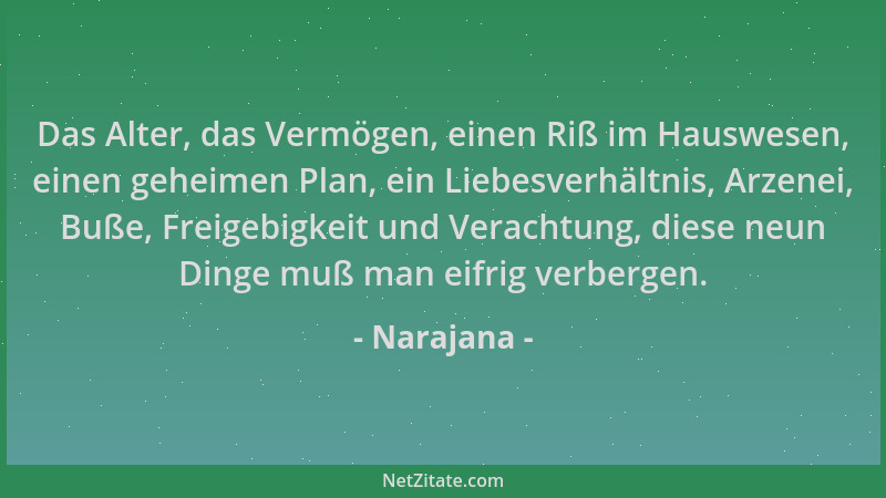 Narajana - Das Alter, das Vermögen, einen Riß im Hauswesen, einen geheimen Plan, ein Liebesverhältnis, Arzenei, Buße, Freig...