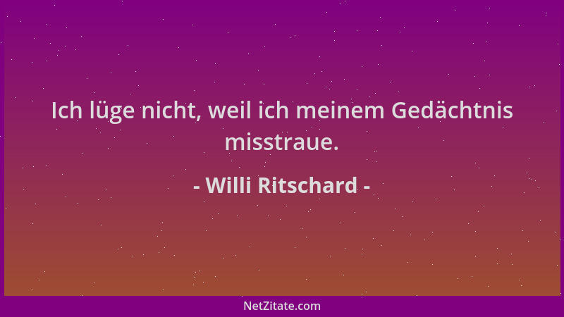 Willi Ritschard - Ich lüge nicht, weil ich meinem Gedächtnis misstraue....