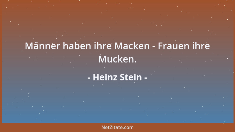 Heinz Stein - Männer haben ihre Macken - Frauen ihre Mucken....