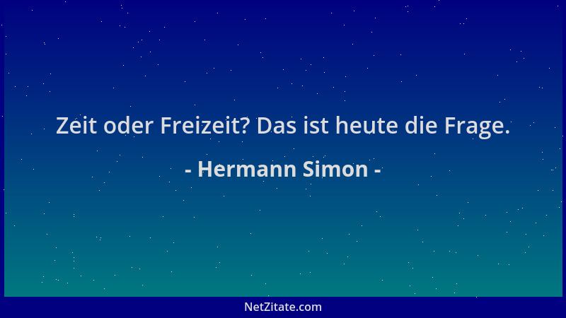 Hermann Simon - Zeit oder Freizeit? Das ist heute die Frage....