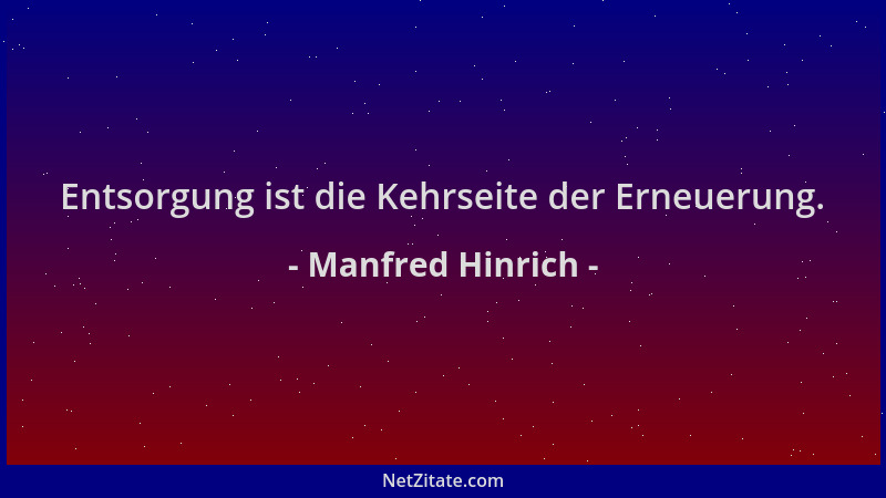 Manfred Hinrich - Entsorgung ist die Kehrseite der Erneuerung....