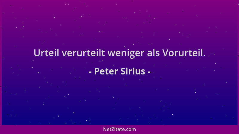 Peter Sirius - Urteil verurteilt weniger als Vorurteil....