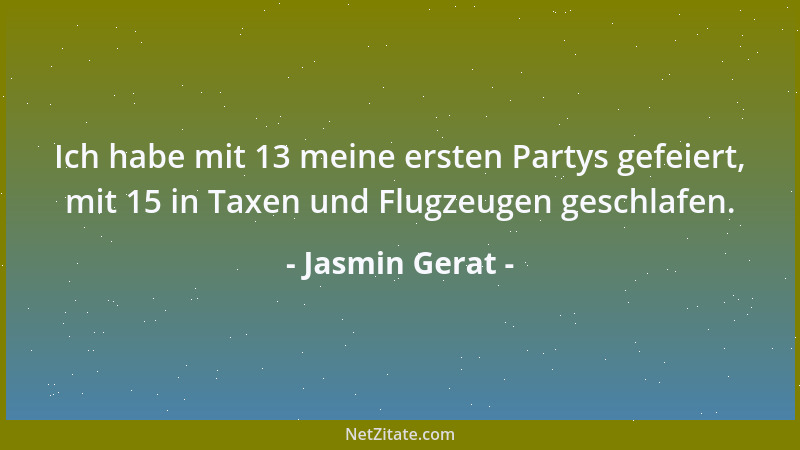 Jasmin Gerat - Ich habe mit 13 meine ersten Partys gefeiert, mit 15 in Taxen und Flugzeugen geschlafen....