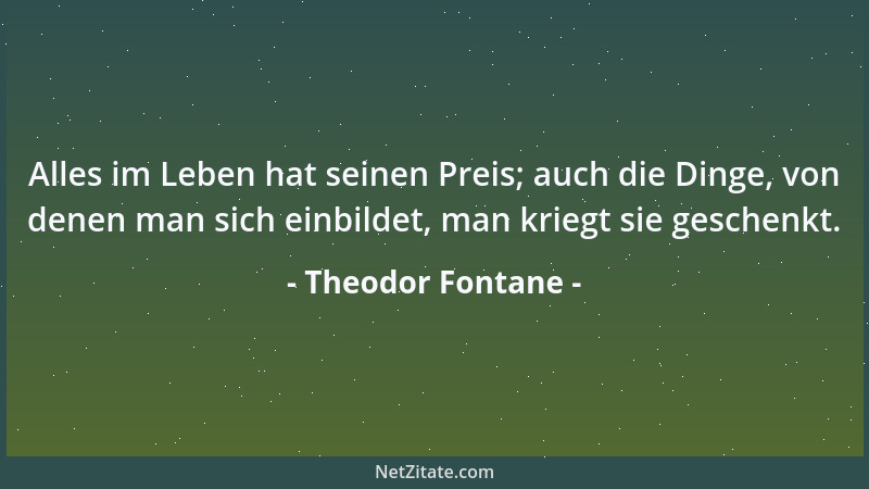 Theodor Fontane - Eigentlich ist es ein Glück, ein Leben lang an einer Sehnsucht zu lutschen....