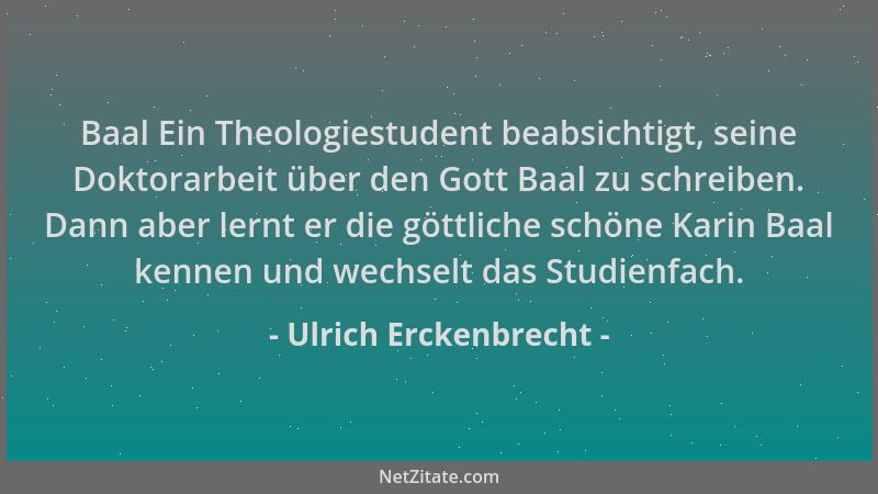 Ulrich Erckenbrecht - Baal Ein Theologiestudent beabsichtigt, seine Doktorarbeit über den Gott Baal zu schreiben. Dann aber...