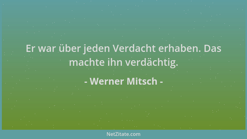Werner Mitsch - Er war über jeden Verdacht erhaben. Das machte ihn verdächtig....