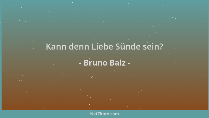 Bruno Balz - Kann denn Liebe Sünde sein?...