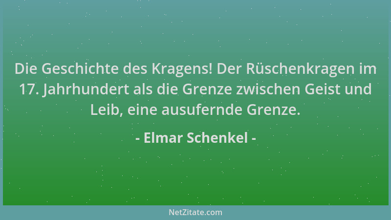 Elmar Schenkel - Die Geschichte des Kragens! Der Rüschenkragen im 17. Jahrhundert als die Grenze zwischen Geist und Leib, e...