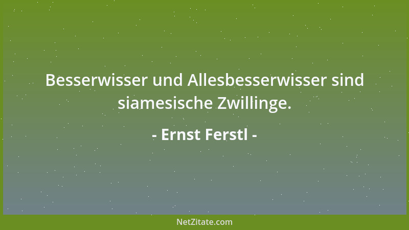 Ernst Ferstl - Die Sprache des Herzens ist und bleibt für allzuviele eine Geheimsprache....