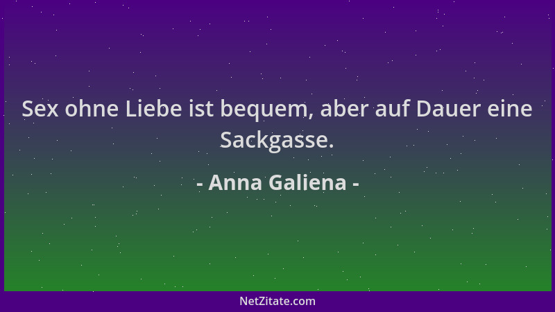 Anna Galiena - Sex ohne Liebe ist bequem, aber auf Dauer eine Sackgasse....