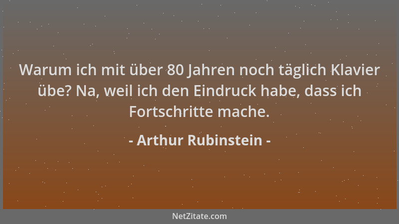 Arthur Rubinstein - Warum ich mit über 80 Jahren noch täglich Klavier übe? Na, weil ich den Eindruck habe, dass ich Fortsch...