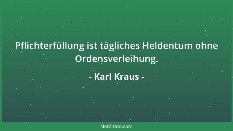 Karl Kraus - Welch sonderbarer Aufzug! Sie geht hinter ihm, wie eine Leiche hinter dem Leidtragenden....