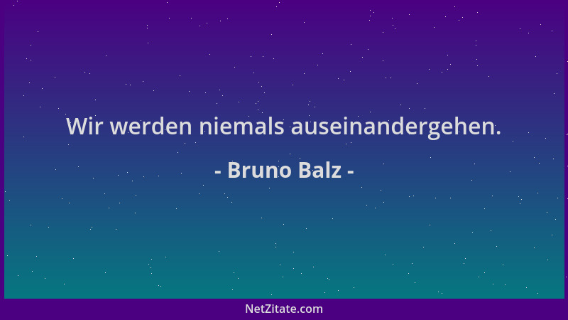 Bruno Balz - Wir werden niemals auseinandergehen....
