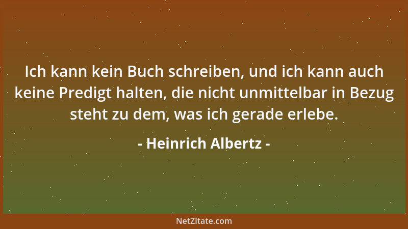 Heinrich Albertz - Ich kann kein Buch schreiben, und ich kann auch keine Predigt halten, die nicht unmittelbar in Bezug ste...