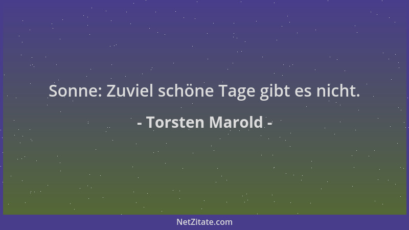 Torsten Marold - Sonne: Zuviel schöne Tage gibt es nicht....
