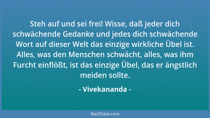 Vivekananda - Karma ist die ewige Bestätigung der menschlichen Freiheit... Unsere Gedanken, unsere Worte und Taten sind Fäd...